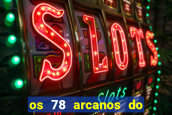 os 78 arcanos do tarot e seus significados pdf